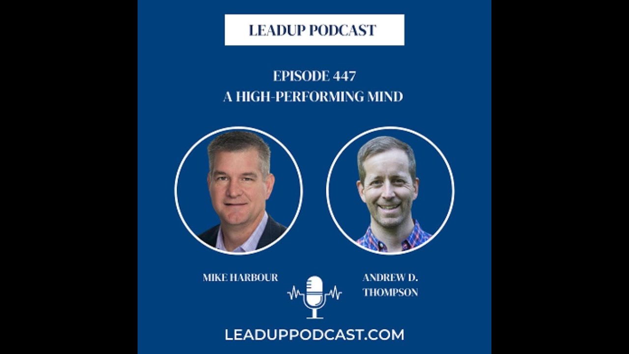 Learn how to have a High Performing Mind with Andrew D Thompson on the Leadup 