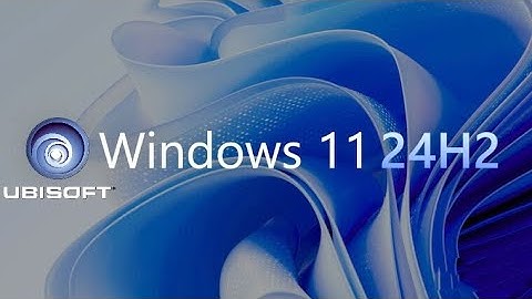 Windows 11 24H2 Update Block Lifted For All Ubisoft Games!
