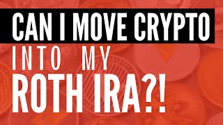 Can You Move Crypto Into Your Roth IRA?