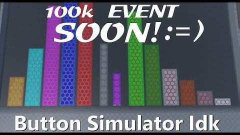 BSIDK ROAD TO 100 SUBS🤯 [Button Simulator Idk]