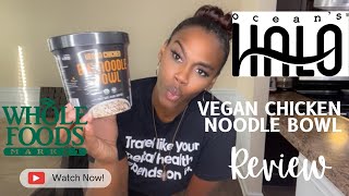 Vegan Chicken Noodle Bowl  Oceans Halo Review