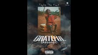 Yapha The Poet - Grateful (Asbonge)