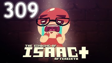 The Binding of Isaac: AFTERBIRTH+ - Northernlion Plays - Episode 309 [Returned] (Daily)