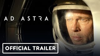Ad Astra 2019   Official Trailer   Brad Pitt, Liv Taylor, Tommy Lee Jones