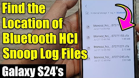 Galaxy S24/S24+/Ultra: How to Find the Location of Bluetooth HCI Snoop Log Files