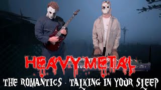 The Romantics - Talking In Your Sleep (Heavy Metal Cover)