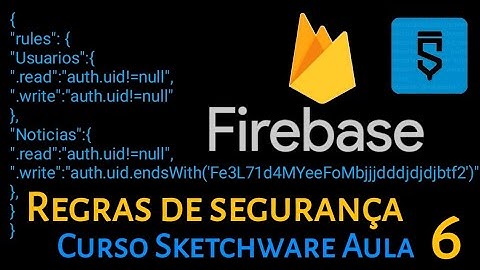 Regras de segurança do firebase - Curso Sketchware aula 6