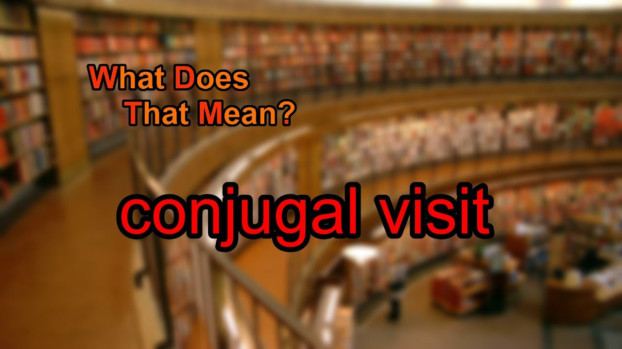 conjugal visit dictionary