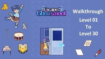 Escape Ghost School Walkthrough Level 1 To Level 30