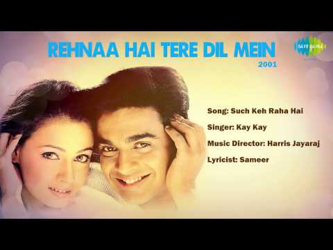Such Keh Raha Hai | Rehnaa Hai Terre Dil Mein | Hindi Film Song | K K