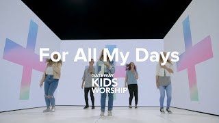 For All My Days | Dance Motion Video | Gateway Kids Worship chords