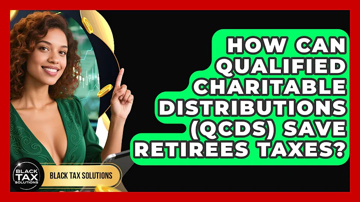 How Can Qualified Charitable Distributions (QCDs) Save Retirees Taxes? - Black Tax Solutions