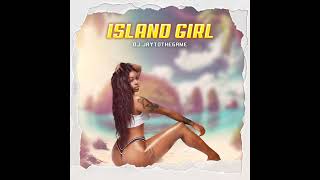 Dj Jaytothegame - Island Girl (west indies 2)