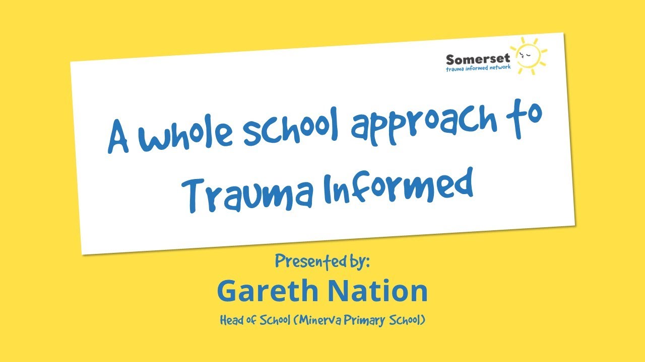 A Whole School Approach to Trauma Informed Practice