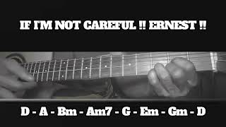 IF I'M NOT CAREFUL !! ERNEST !! HOW TO PLAY CHORDS TUTORIAL GUITAR