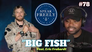 Permission To Speak Freely Ep 78 | "Big Fish" (Feat. Eric Frohardt)
