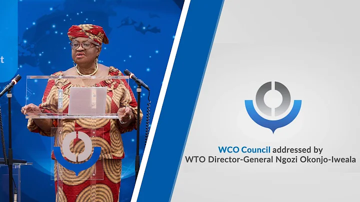 2025 WCO Council addressed by WTO Director General, Dr. Ngozi Okonjo-Iweala