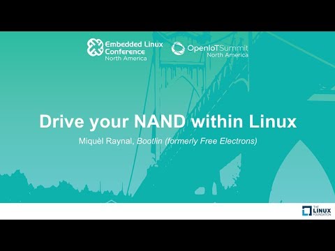 Drive your NAND within Linux - Miquèl Raynal, Bootlin (formerly Free Electrons)