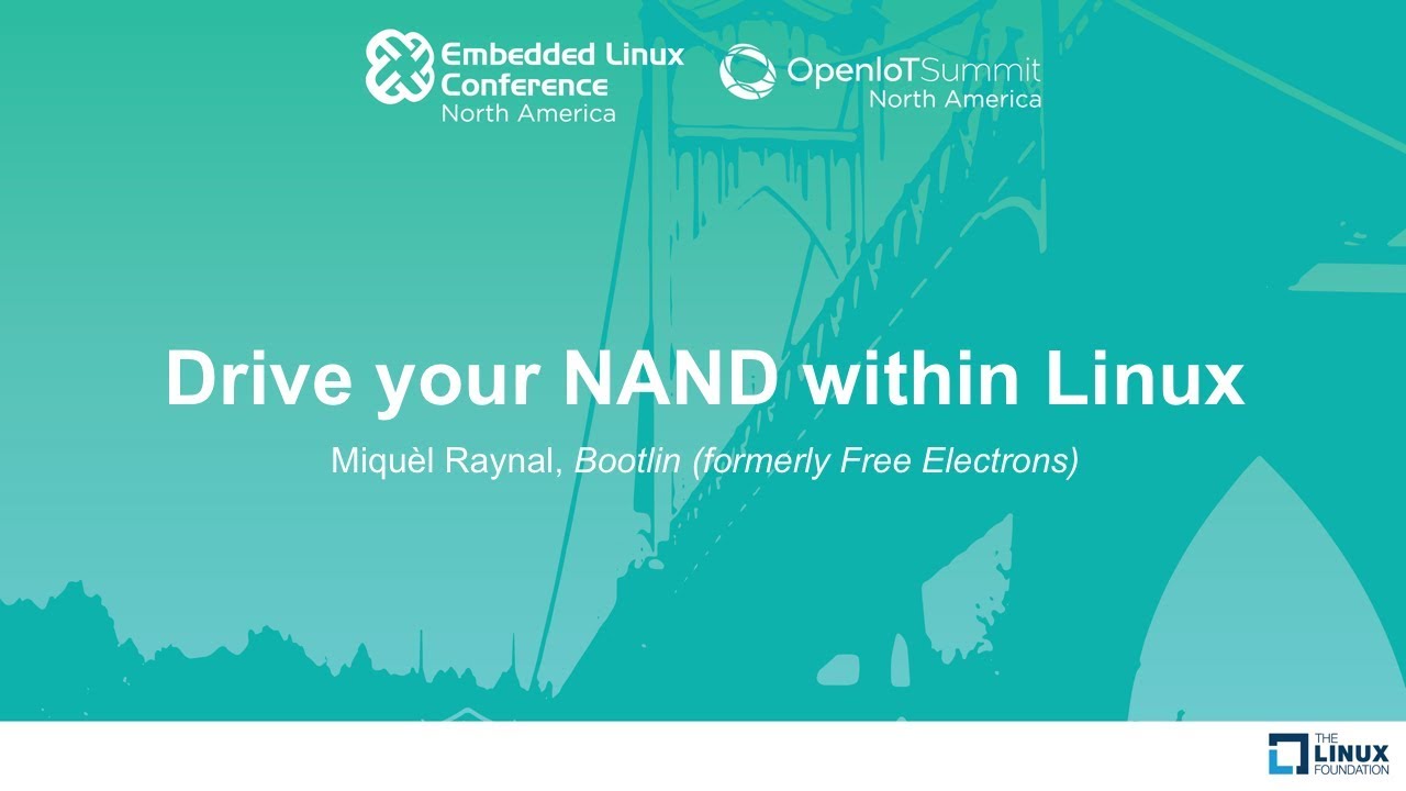 Drive your NAND within Linux - Miquèl Raynal, Bootlin (formerly Free Electrons)