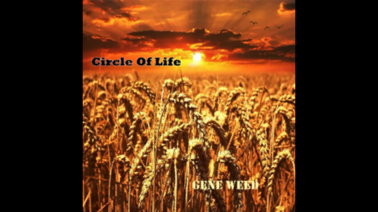Circle Of Life -Gene Weed (Official)