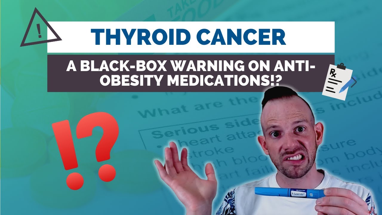 Thyroid Cancer: A black box warning on Anti-obesity Medications?! Thyroid Cancer: A black box warning on Anti-obesity Medications?!