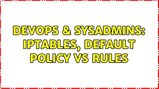 Famous DevOps & SysAdmins: iptables, default policy vs rules (4 Solutions!!) Net Worth
