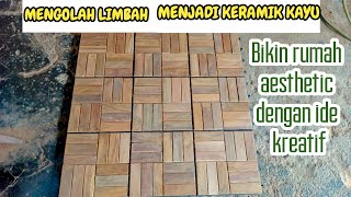 Memanfaatkan Limbah Kayu Kecil-Kecil Menjadi Keramik Kayu Yang Cocok Untuk Hunian Anda