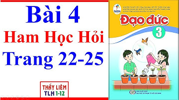 Đạo Đức Lớp 3 Bài 4 | Em Ham Học Hỏi | Trang 22 - 25 | Cánh Diều