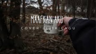 MAAFKAN AKU -- COVER INDAH YASTAMI (COVER LIRIK)