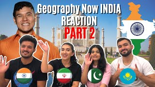 GEOGRAPHY NOW REACTION (PART 2) | INDIA reaction | Foreigners React