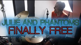 Video thumbnail of "JULIE AND PHANTOMS - FINALLY FREE (DRUM COVER)"