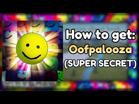 how to get oofpalooza (secret universe roblox)