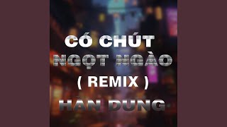 Có Chút Ngọt Ngào (HM Remix)