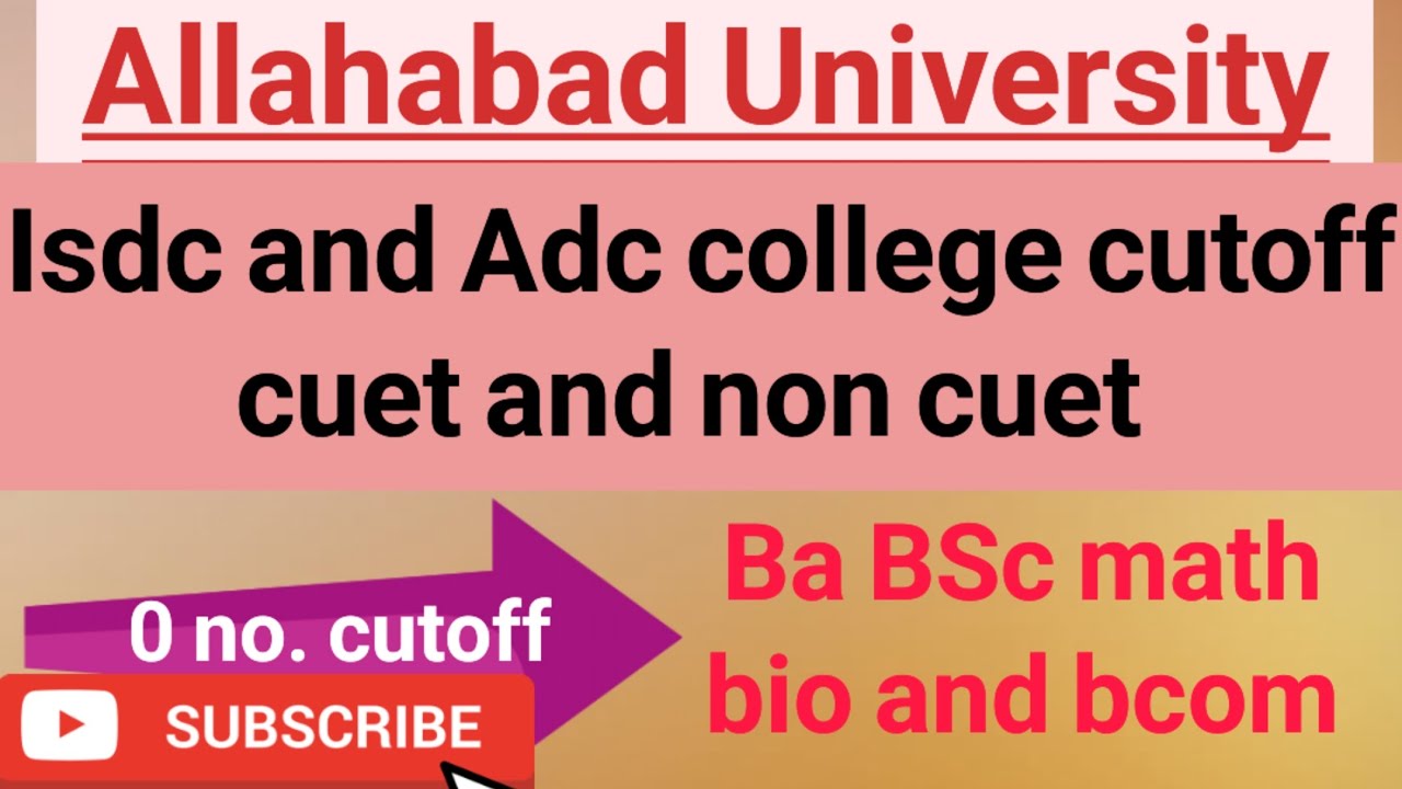 Allahabaduniversity ISDC and ADC college ug cutoff 00 number cutoff non cuetug cutoff