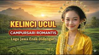 Download Lagu Kelinci Ucul – Campursari Romantis | Lagu Jawa Enak Didengar MP3