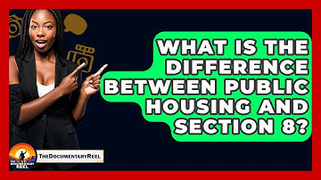 What Is The Difference Between Public Housing And Section 8? - The Documentary Reel