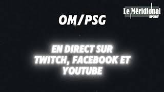 OM - PSG : en direct sur Youtube, Twitch et Facebook Live !