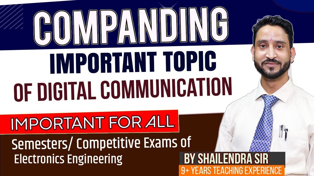 COMPANDING IMP TOPIC OF DIGITAL COMMUNICATION BY SHAILENDRA SIR - YouTube