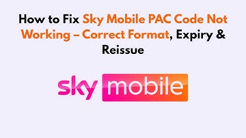 How to Fix Sky Mobile PAC Code Not Working – Correct Format, Expiry & Reissue