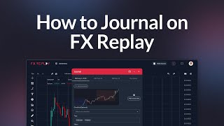 How to Journal on FX Replay