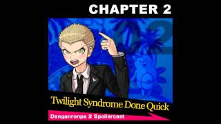 Danganronpa 2 Spoilercast - Chapter 2: Twilight Syndrome Done Quick