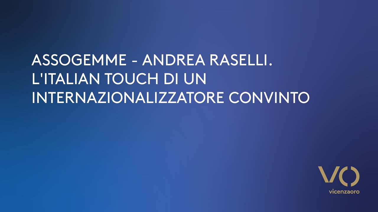 ita-voj25-assogemme-andrea-raselli-l-italian-touch-di-un