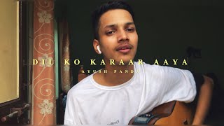 Dil Ko Karaar Aaya(Full song) cover by Ayush Panda