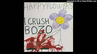 Happy Flowers - Get Me Off Of The Broiler Plan