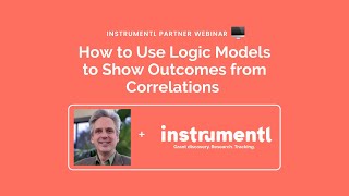 How to Use Logic Models to Show Outcomes from Correlations ft. Steve Boland | Instrumentl Workshop