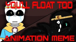 You'll Float Too Animation Meme [Dream and Nightmare Undertale au]