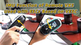 IMU Function of Remote VX5 Used with ESCs Based on VESC