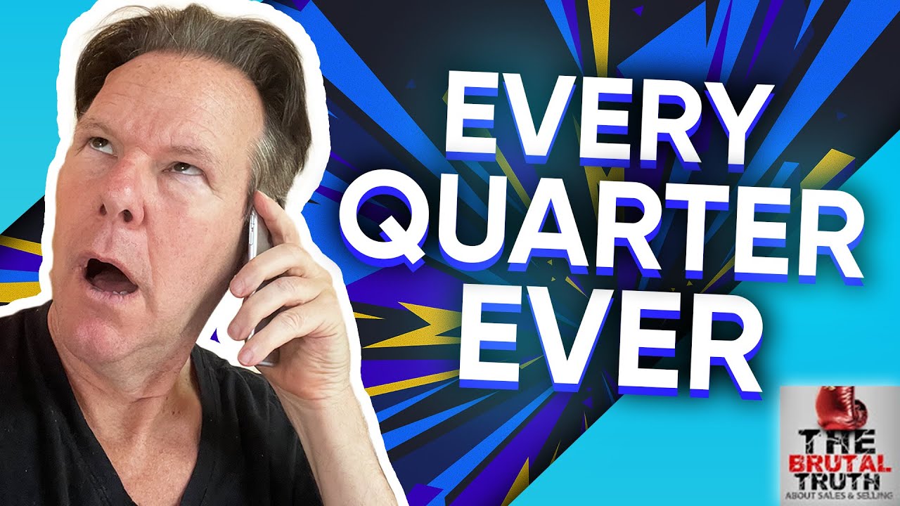 EVER QUARTER EVER - PARODY - The Brutal Truth about Sales Podcast