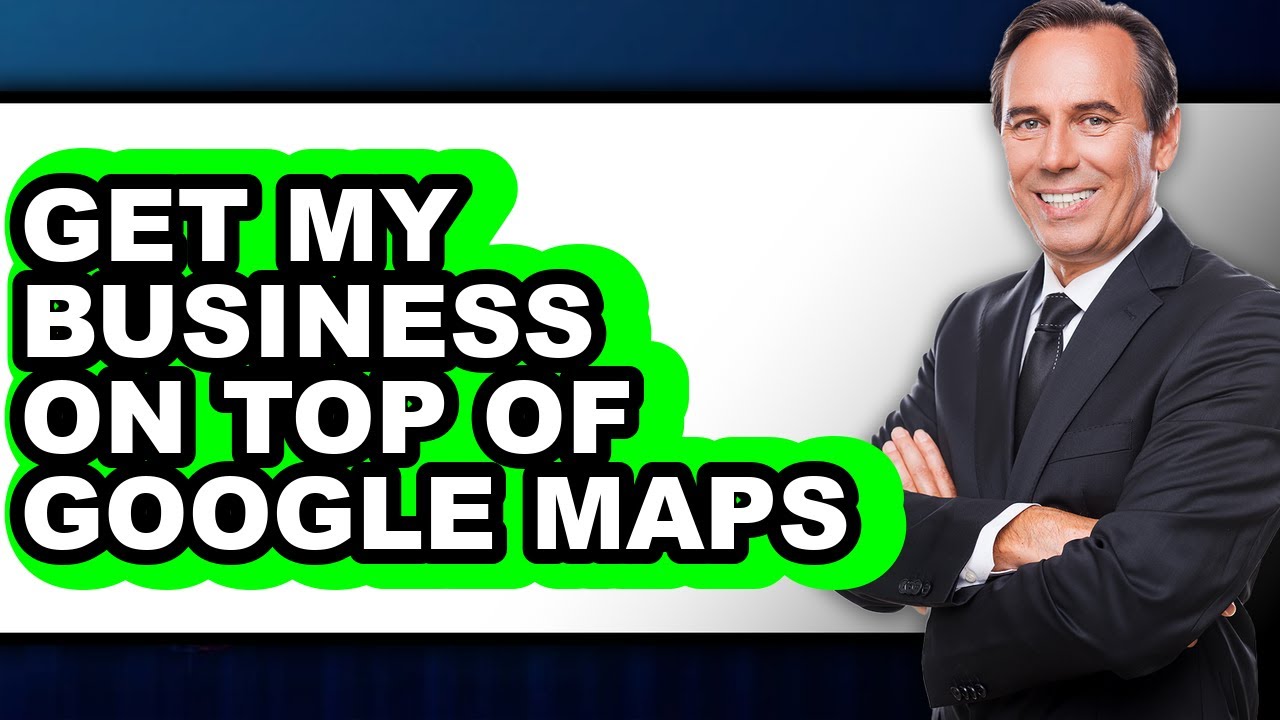 How to Get My Business on Top of Google Maps (easy Method) - YouTube