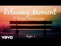 Ennio morricone  relaxing moment with ennio morricone peaceful  relaxing music  ch